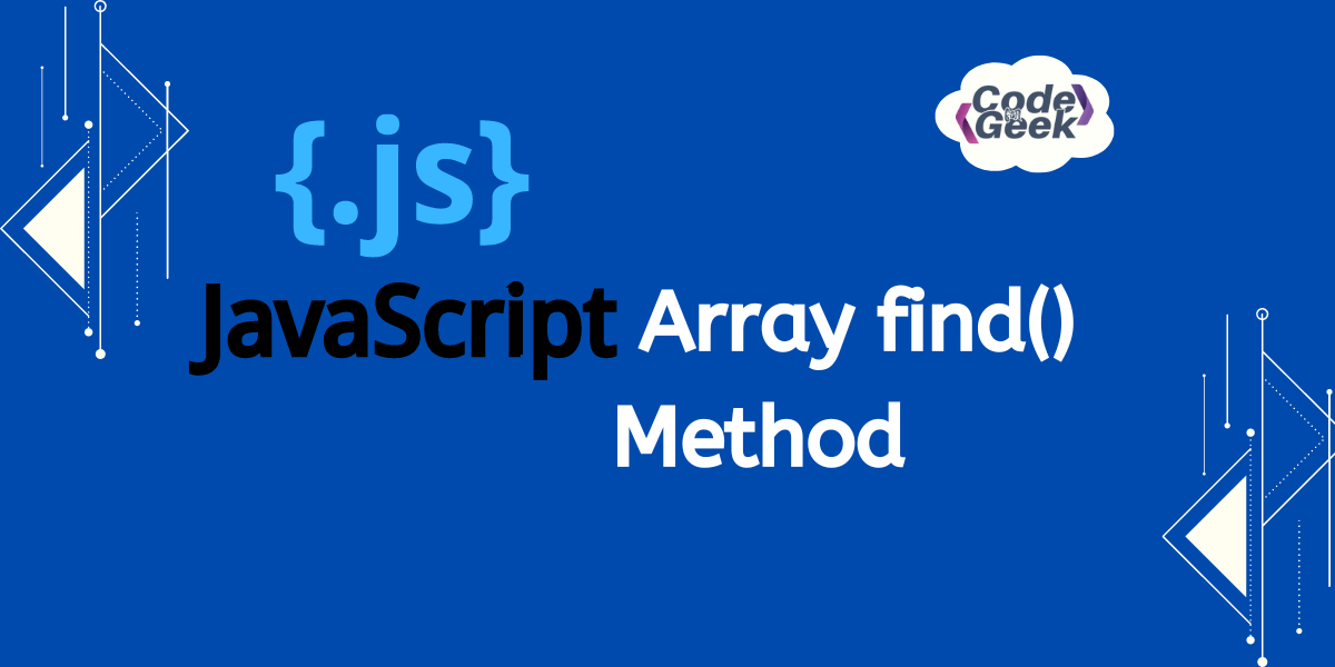 JavaScript Array find() Method | CodeForGeek