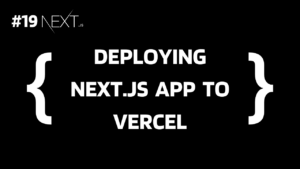 Deploying NextJS App To Vercel