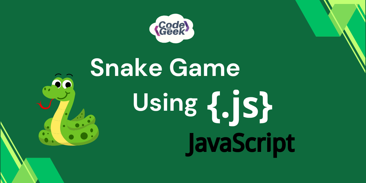 Create a Snake Game Using HTML, CSS, and JavaScript | CodeForGeek