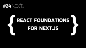 React Foundations For Next