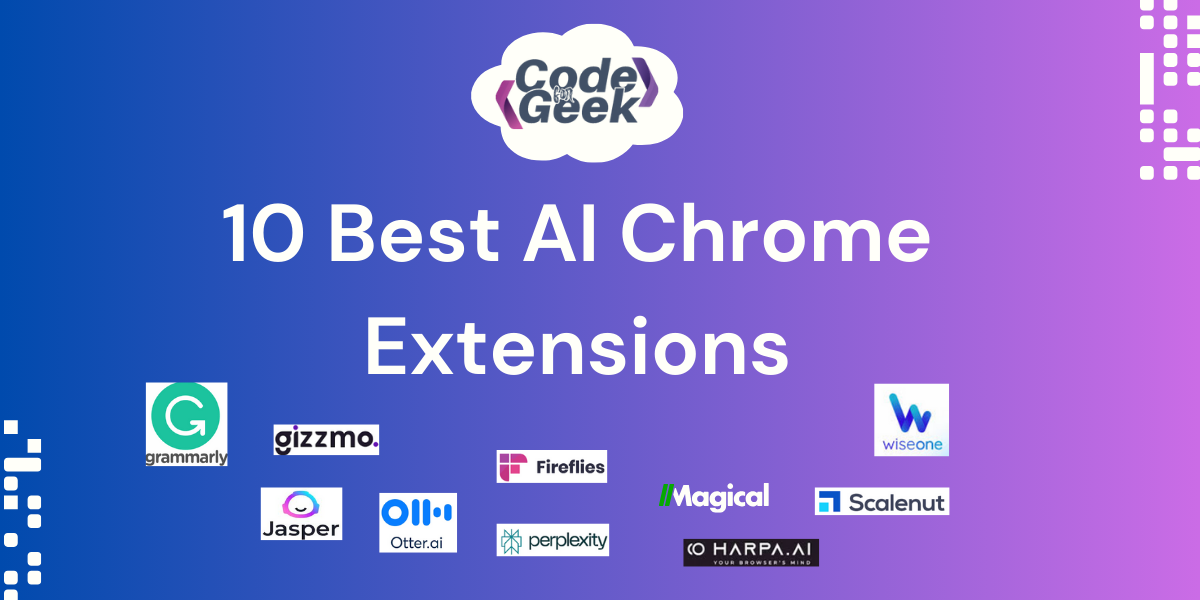 10 Best AI-Powered Chrome Extensions to Save Your Time | CodeForGeek