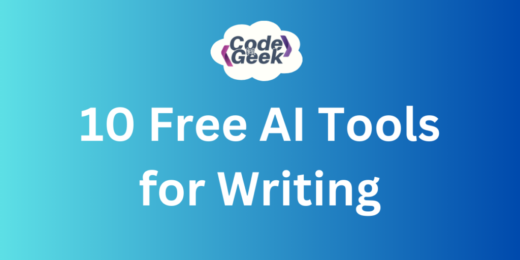 10 Free AI Tools For Writing