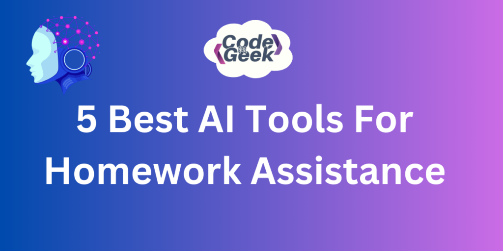 5 Best AI Tools For Homework Assistance