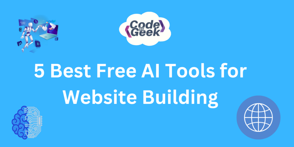 5 Best Free AI Tools For Website Building