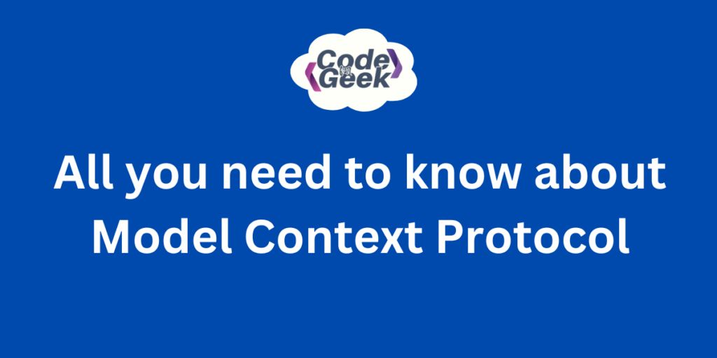All You Need To Know About Model Context Protocol