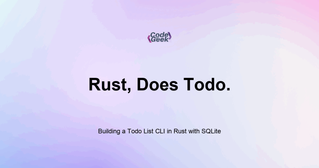 Featured Image For: Building A Todo List CLI In Rust With SQLite