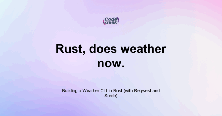 Featured Image For: Building A Weather CLI In Rust (with Reqwest And Serde)