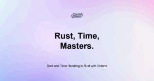 Date and Time Handling in Rust with Chrono | CodeForGeek