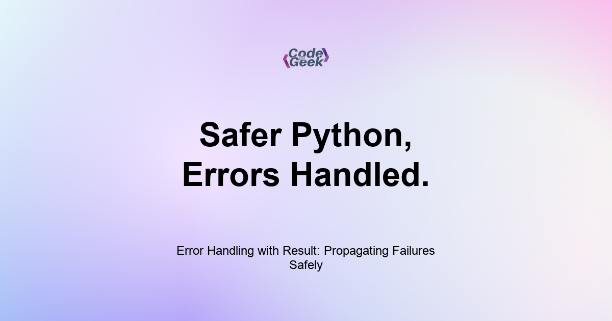 Featured Image For: Error Handling With Result: Propagating Failures Safely