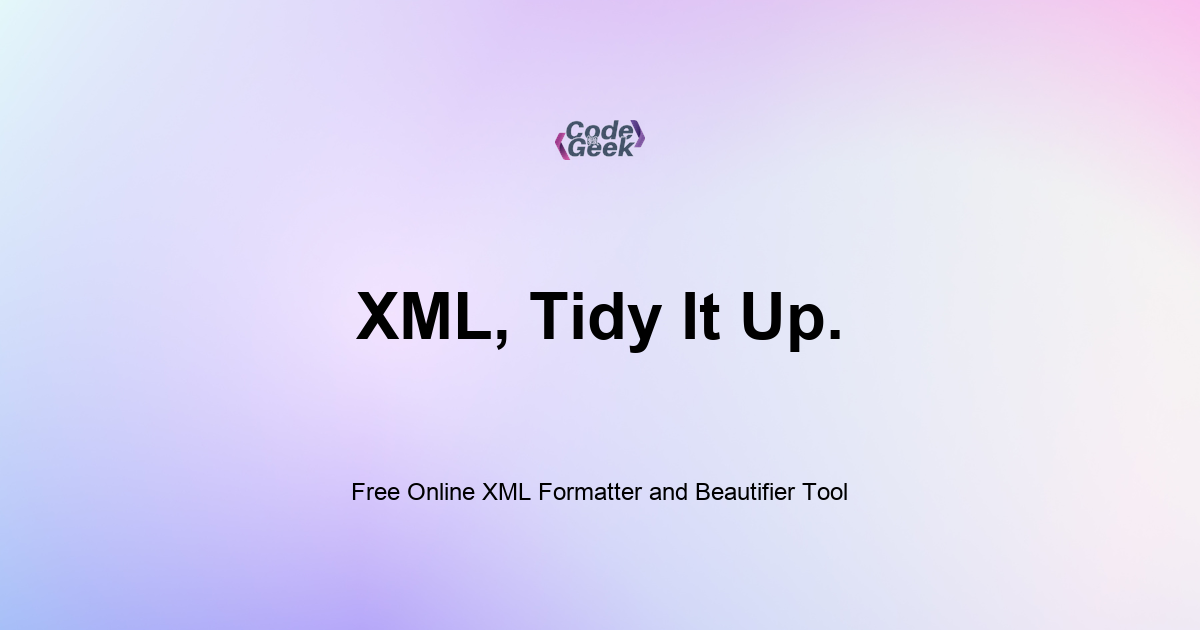 Featured Image For: Free Online XML Formatter And Beautifier Tool