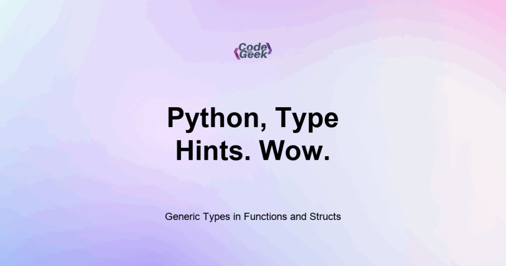 Featured Image For: Generic Types In Functions And Structs