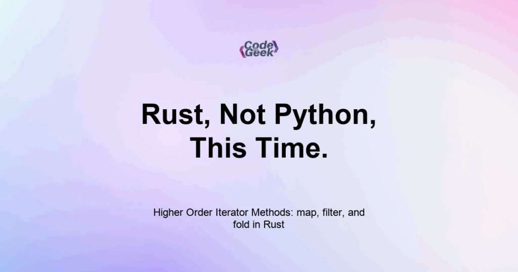 Featured Image For: Higher Order Iterator Methods: Map, Filter, And Fold In Rust