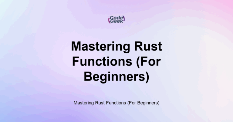 Featured Image For: Mastering Rust Functions (For Beginners)