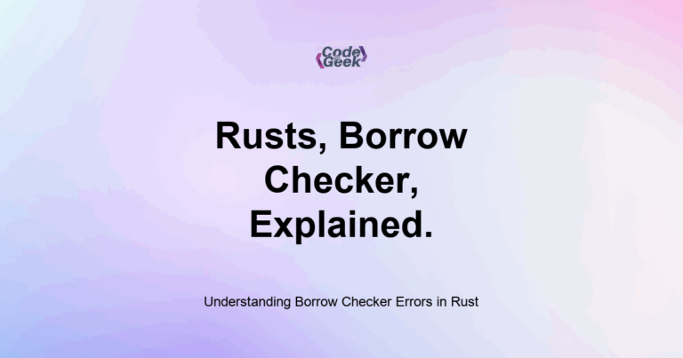 Featured Image For: Understanding Borrow Checker Errors In Rust