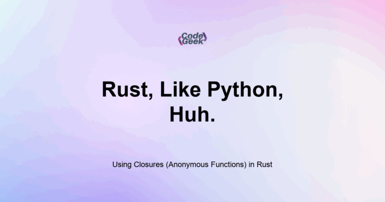 Featured Image For: Using Closures (Anonymous Functions) In Rust