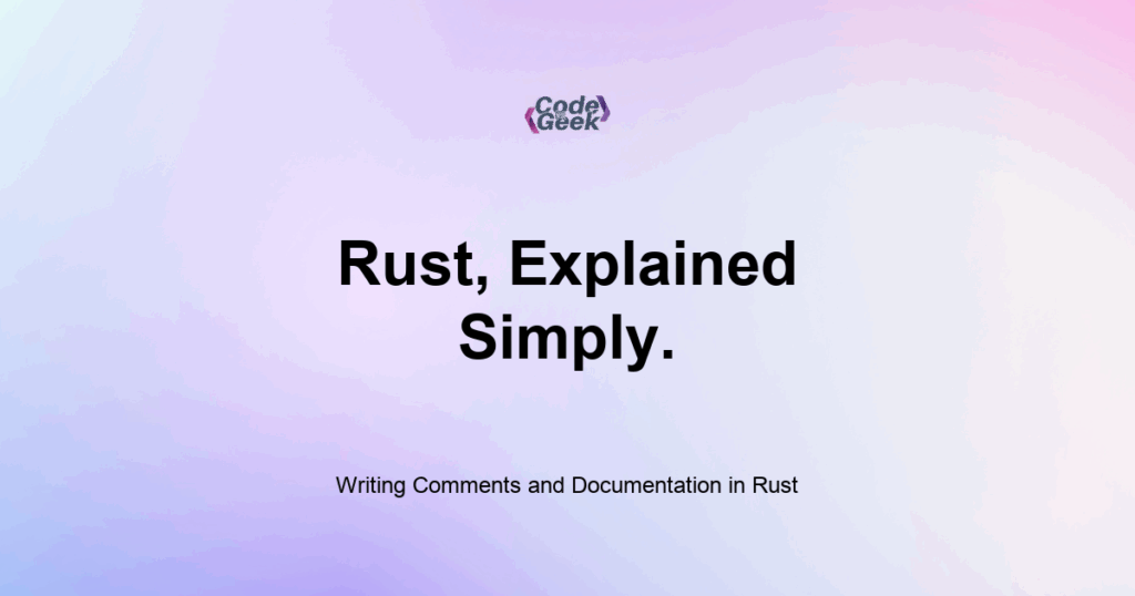 Featured Image For: Writing Comments And Documentation In Rust