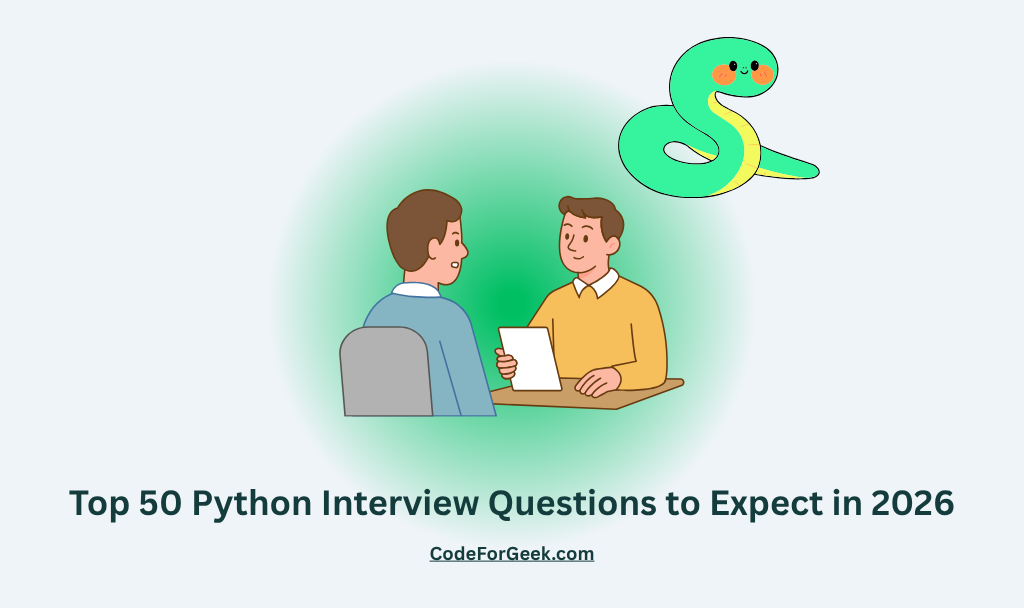 Top 50 Python Interview Questions to Expect in 2026 | CodeForGeek