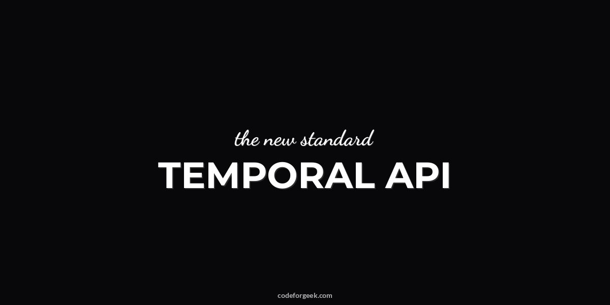 JavaScript Temporal API Guide: Why the Date Object Is Obsolete in 2026 ...