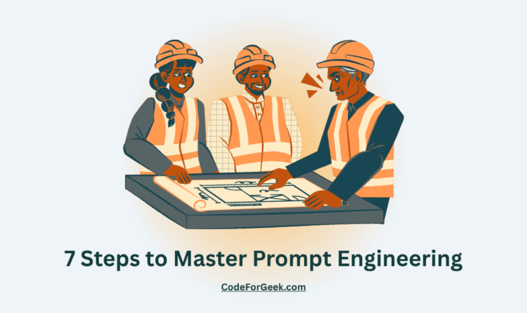 7 Steps to Master Prompt Engineering
