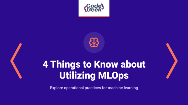 4 Things to Know about Utilizing MLOps