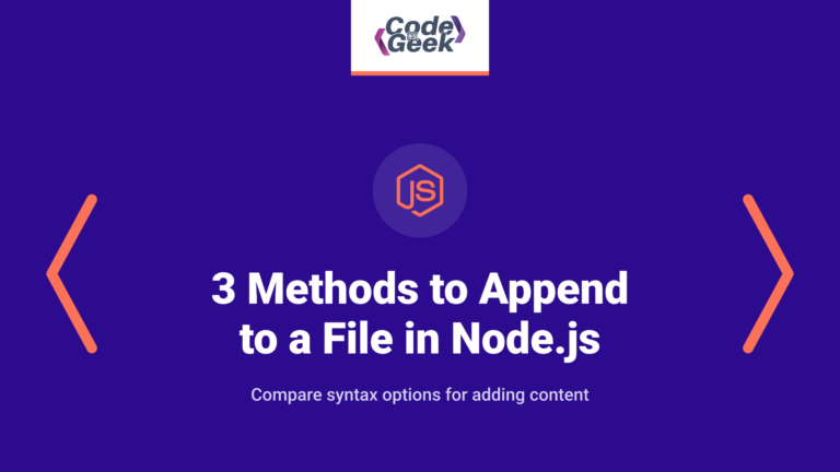 3 Methods to Append to a File in Node.js (With Syntax & Examples)