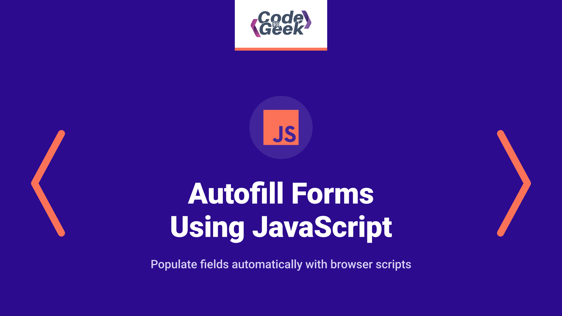 Autofill Forms Using JavaScript: A Step-by-Step Guide | CodeForGeek