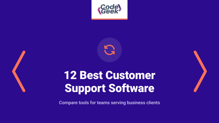 12 Best Customer Support Software for Businesses (2025 Update)
