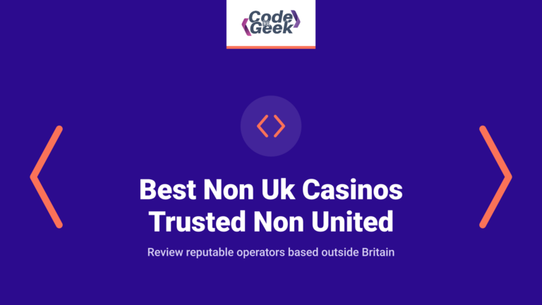 Best Non Uk Casinos 2025 Trusted Non United Kingdom Casino Sites