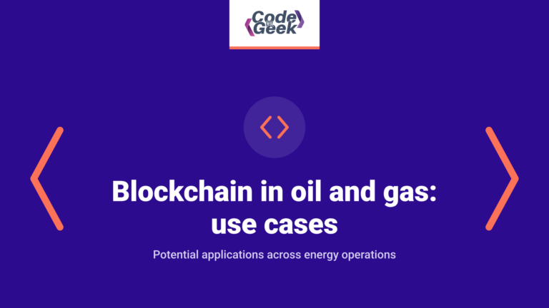 Blockchain in oil and gas: practical use cases and limits