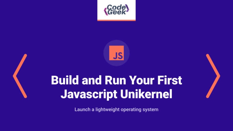 Build and Run Your First Javascript Unikernel