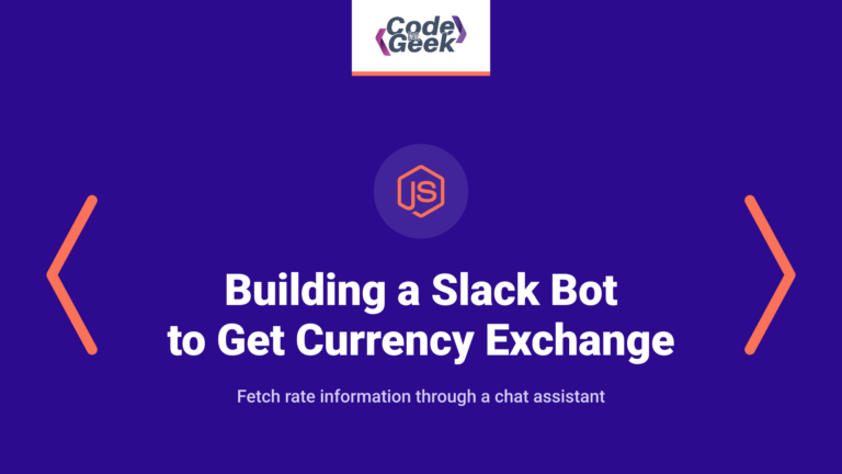 Building a Slack Bot to Get Currency Exchange Using NodeJs