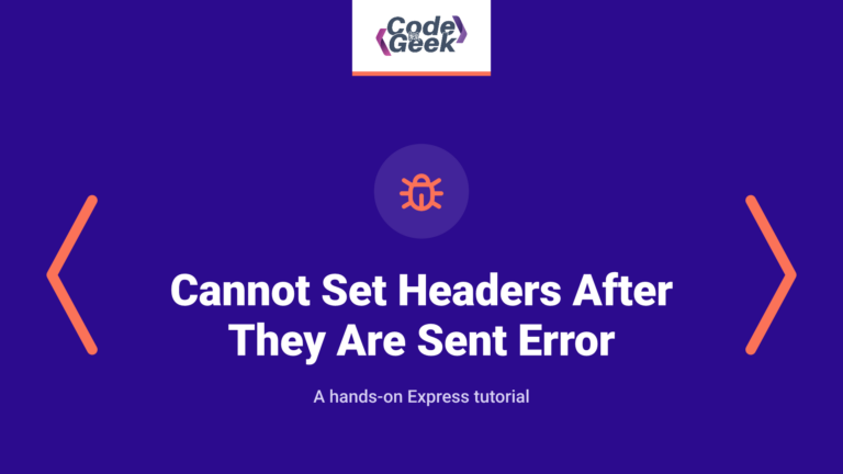Cannot Set Headers After They Are Sent Error in Express.js Fixed Fast