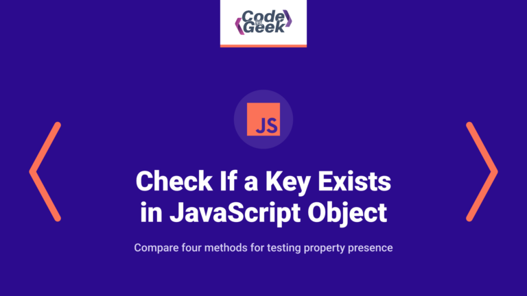 4 Ways to Check If a Key Exists in JavaScript Object