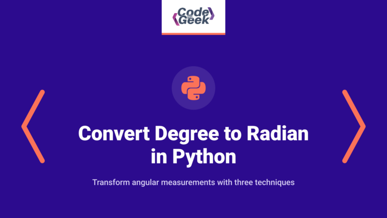 Convert Degree to Radian in Python (3 Ways)