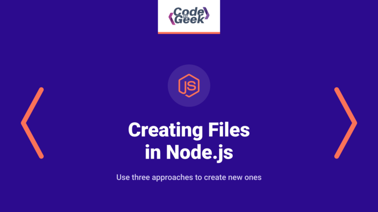 Creating Files in Node.js: 3 Easy Methods