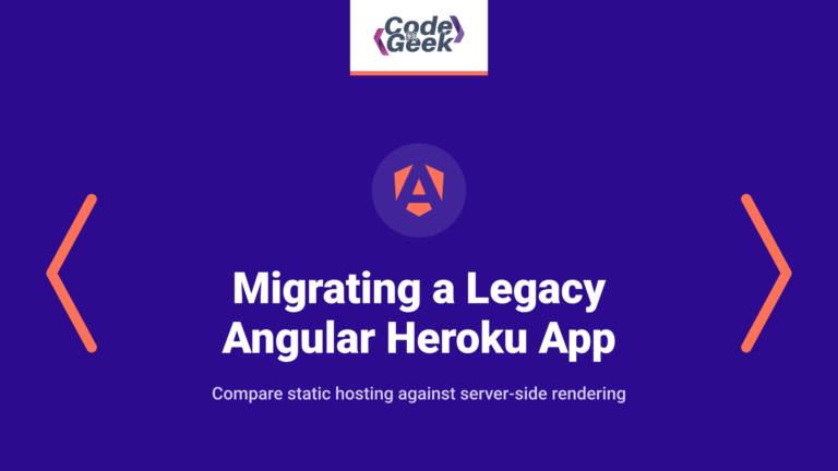 Migrating a Legacy Angular Heroku App: Static Hosting or SSR?