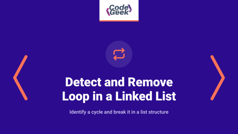 Detect and Remove Loop in a Linked List