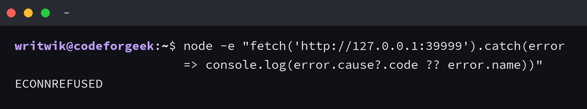 Node.js fetch command returning ECONNREFUSED for a local port with no listener