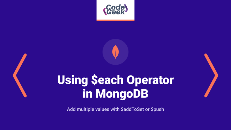 Using $each Operator in MongoDB (With $addToSet & $push)