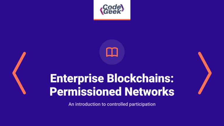 Enterprise Blockchains: A Beginner’s Guide to Permissioned Networks