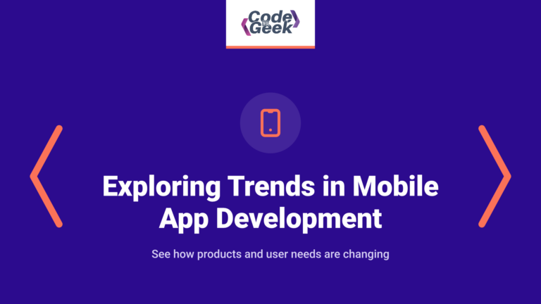 Exploring the Latest Trends in Mobile App Development
