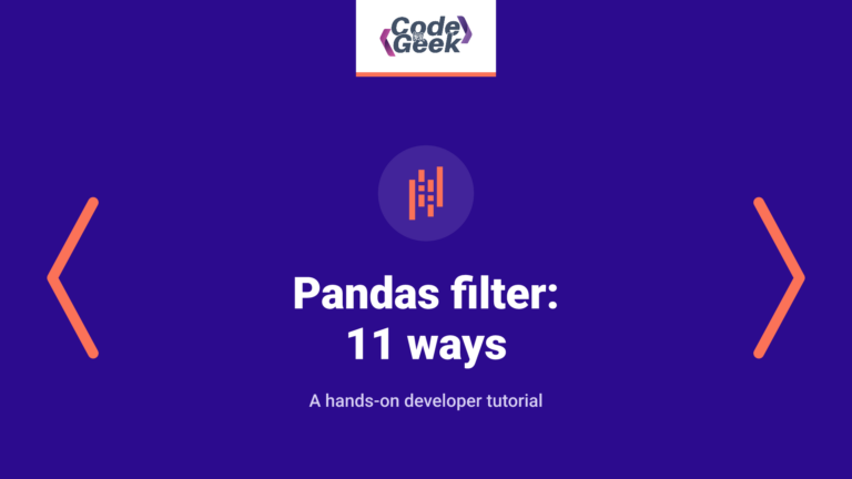 Pandas filter: 11 ways to filter a DataFrame in Python