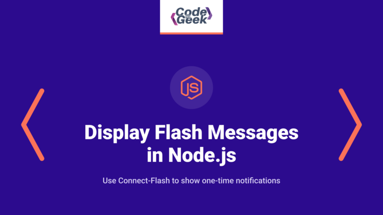 How to Display Flash Messages in Node.js Using Connect-Flash