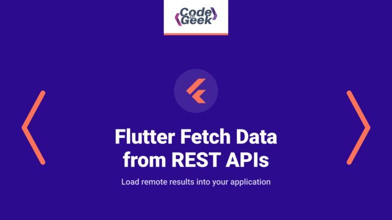 Flutter Fetch Data from REST APIs – A Step-by-Step Guide
