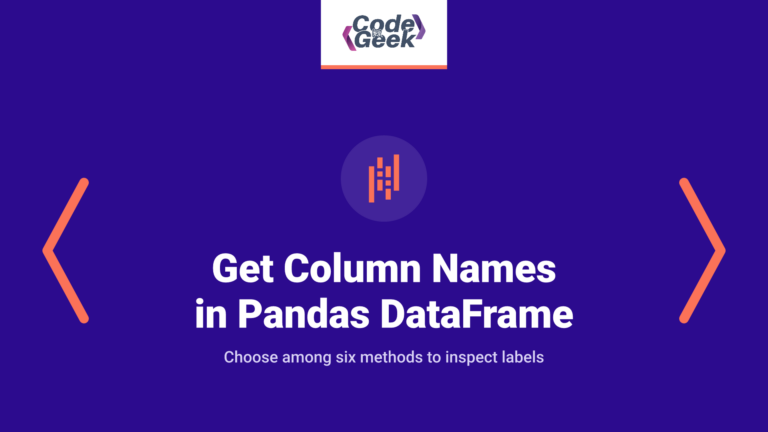 How to Get Column Names in Pandas DataFrame (6 Ways)