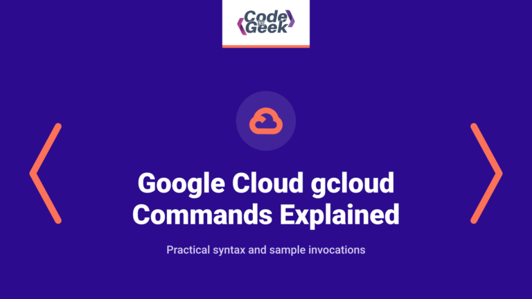 Google Cloud gcloud Commands Explained with Examples (gcloud CLI)