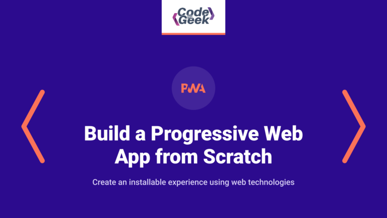 How to Build a Progressive Web App (PWA) from Scratch