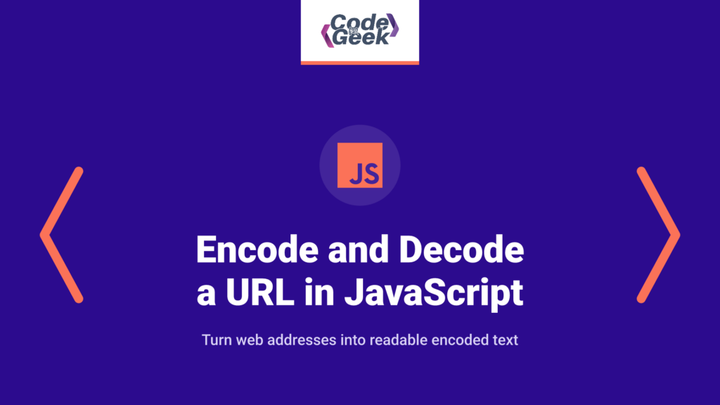 Encode and Decode a URL in JavaScript with Practical Examples | CodeForGeek