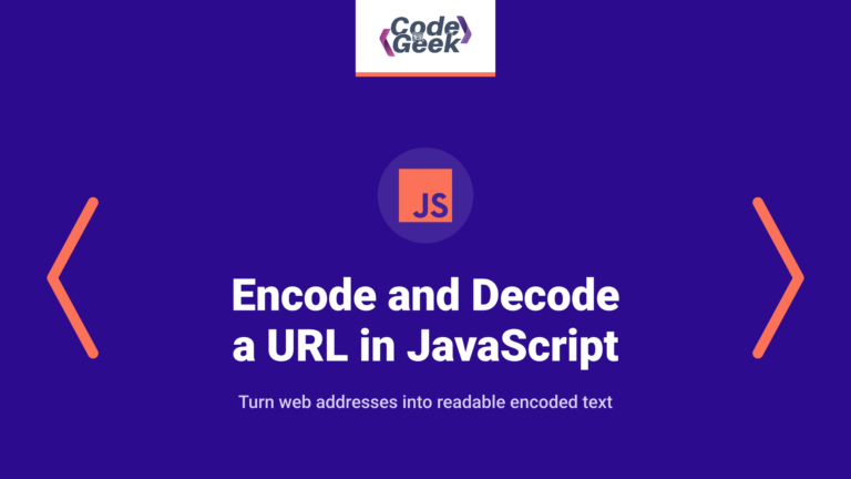 Encode and Decode a URL in JavaScript with Practical Examples