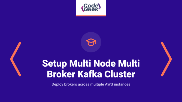 How to Setup Multi Node Multi Broker Kafka Cluster in AWS